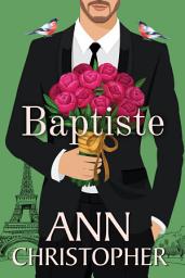 Icon image Baptiste: A Journey's End Billionaires Boxed Set