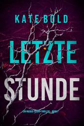 Icon image Letzte Stunde (Ein Maggie-Flight-Thriller – Band 7)