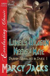 Icon image Lonely Dragon Needs a Mate [Dragon Smugglers in Space 1]