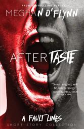 Icon image Aftertaste: A Collection of Dark and Gritty Short Stories: Fault Lines #1