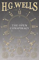 Icon image The Open Conspiracy and Other Writings