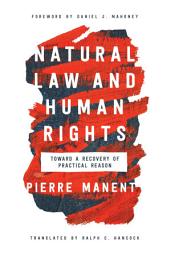 Icon image Natural Law and Human Rights: Toward a Recovery of Practical Reason