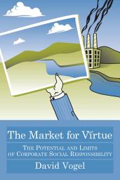 Icon image The Market for Virtue: The Potential and Limits of Corporate Social Responsibility, Edition 2