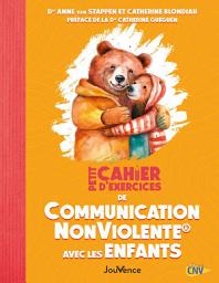 Icon image Petit cahier d'exercices : La Communication NonViolente® avec les enfants