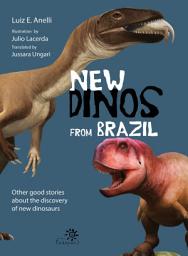 Icon image New dinos from Brazil: Other good stories about the discovery of new dinosaurs