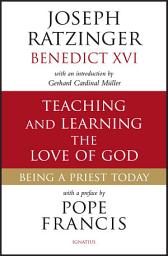 Icon image Teaching and Learning the Love of God: Being a Priest Today