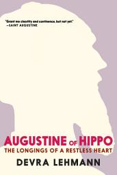 Icon image Augustine of Hippo: The Longings of a Restless Heart