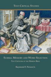 Icon image Scribal Memory and Word Selection: Text Criticism of the Hebrew Bible