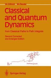 Icon image Classical and Quantum Dynamics: from Classical Paths to Path Integrals, Edition 2
