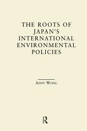 Icon image The Roots of Japan's Environmental Policies
