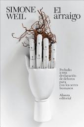 Icon image El arraigo: Preludio a una declaración de deberes para con los seres humanos