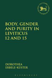 Icon image Body, Gender and Purity in Leviticus 12 and 15