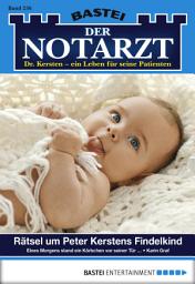 Icon image Der Notarzt 256: Rätsel um Peter Kerstens Findelkind