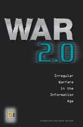 Icon image War 2.0: Irregular Warfare in the Information Age