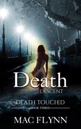 Icon image Death Descent: Death Touched #3 (Urban Fantasy Romance)