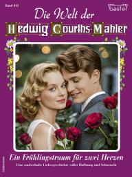 Icon image Die Welt der Hedwig Courths-Mahler 813: Ein Frühlingstraum für zwei Herzen