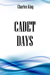 Icon image Cadet Days: A Story of West Point