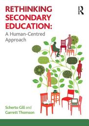 Icon image Rethinking Secondary Education: A Human-Centred Approach