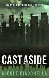 Icon image Cast Aside (Wasteland Trilogy, book 1)