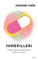 Icon image Ihmepilleri: uusien laihdutuslääkkeiden hyödyt ja riskit