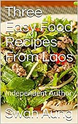 Icon image Three Easy Food Recipes From Laos: Independent Author