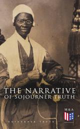 Icon image The Narrative of Sojourner Truth: Including Her Speech Ain't I a Woman?