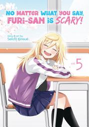 Icon image No Matter What You Say, Furi-san is Scary!