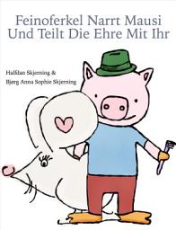 Icon image Feinoferkel narrt Mausi und teilt die Ehre mit ihr