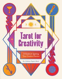 Icon image Tarot for Creativity: A Guide for Igniting Your Creative Practice
