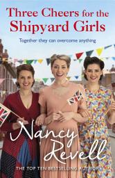 Icon image Three Cheers for the Shipyard Girls: The Shipyard Girls Series Book 12