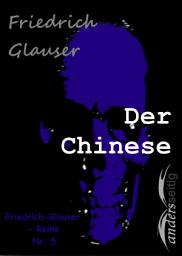 Icon image Der Chinese: Friedrich-Glauser-Reihe Nr. 5