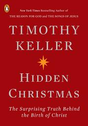 Icon image Hidden Christmas: The Surprising Truth Behind the Birth of Christ
