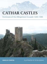 Icon image Cathar Castles: Fortresses of the Albigensian Crusade 12091300