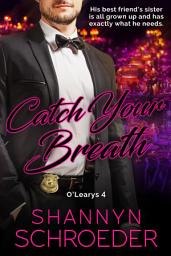 Icon image Catch Your Breath: A Brother's Best Friend Chicago Irish Family Romance
