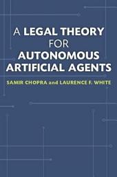 Icon image A Legal Theory for Autonomous Artificial Agents