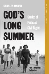 Icon image God's Long Summer: Stories of Faith and Civil Rights