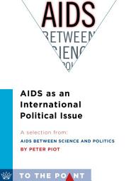 Icon image AIDS as an International Political Issue: A Selection from AIDS Between Science and Politics