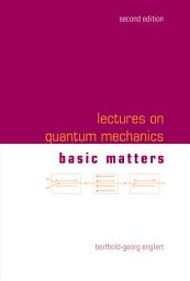 Icon image Lectures on Quantum Mechanics: Volume 1: Basic Matters