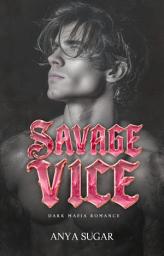 Icon image Savage Vice: Dark Mafia Romance