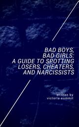 Icon image Bad Boys, Bad Girls: A Teen Guide to Spotting Cheaters and Liars