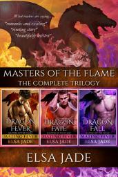 Icon image Masters of the Flame: Sexy Dragon Shifters: The Complete Trilogy