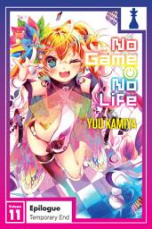 Icon image No Game No Life (light novel serial): No Game No Life, Vol. 11, Epilogue