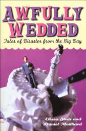 Icon image Awfully Wedded: Tales of Disaster from the Big Day