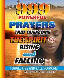 Icon image 999 Powerful Prayers That Overcome The Spirit Of Rising And Falling: I Shall Rise And Fall No More!