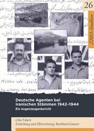 Icon image Deutsche Agenten bei iranischen Stämmen 1942-1944: Ein Augenzeugenbericht