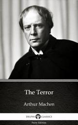Icon image The Terror by Arthur Machen - Delphi Classics (Illustrated)