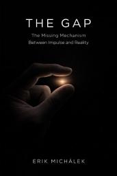 Icon image THE GAP: Skrytý mechanizmus medzi impulzom a realitou