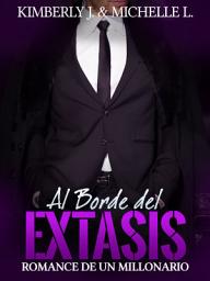Icon image Al Borde del Éxtasis: Romance De Un Millonario