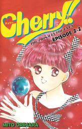 Icon image Cherry!, Episode Collections: Episode 2-2