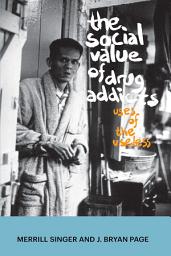 Icon image The Social Value of Drug Addicts: Uses of the Useless
